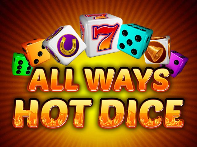 All Ways Hot Dice