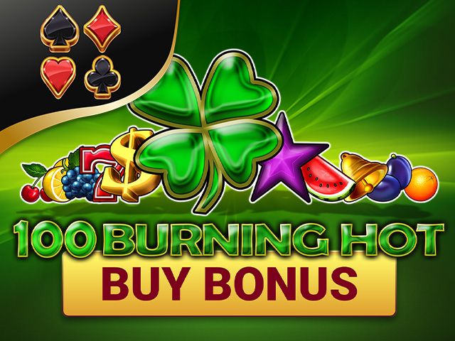 100 Burning Hot Buy Bonus