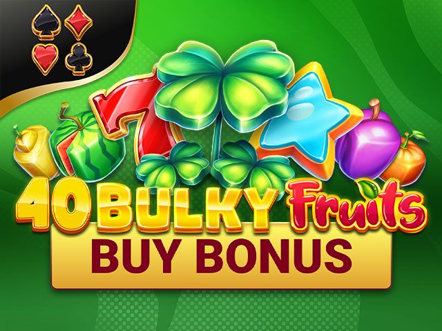 40 Bulky Fruits Buy Bonus