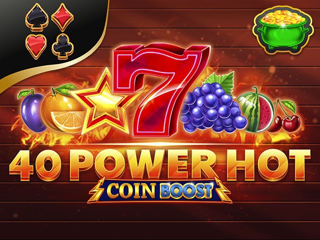 40 Power Hot Coin Boost