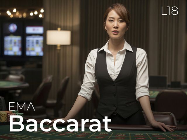 EMA Baccarat L18