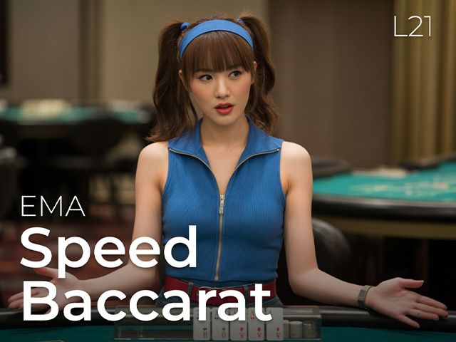 EMA Speed Baccarat L21