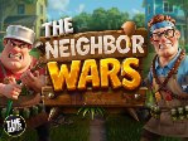 The Neighbor Wars™
