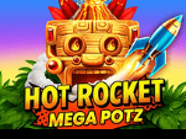 Hot Rocket Mega Potz
