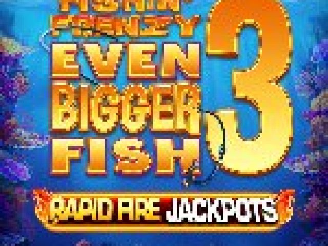 Fishin' Frenzy Even Bigger Fish 3 Megaways Rapid Fire