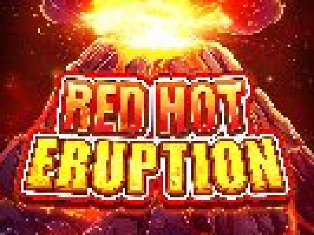 Red Hot Eruption