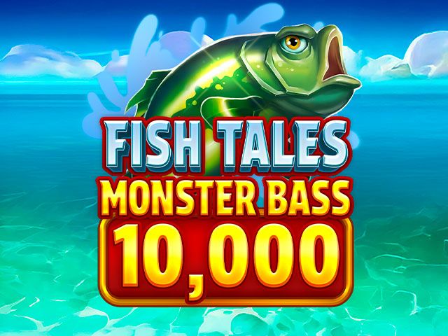 Fish Tales Monster Bass 10,000