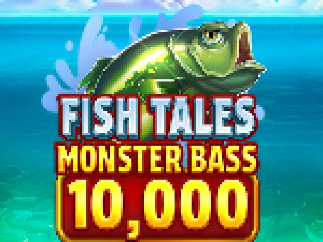 Fish Tales Monster Bass 10,000