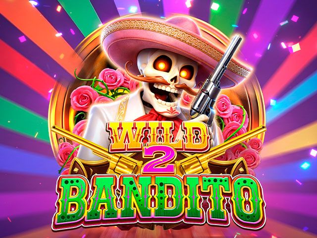 WILD BANDITO 2