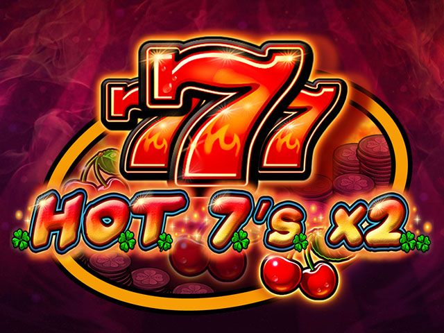 HOT 7's X 2