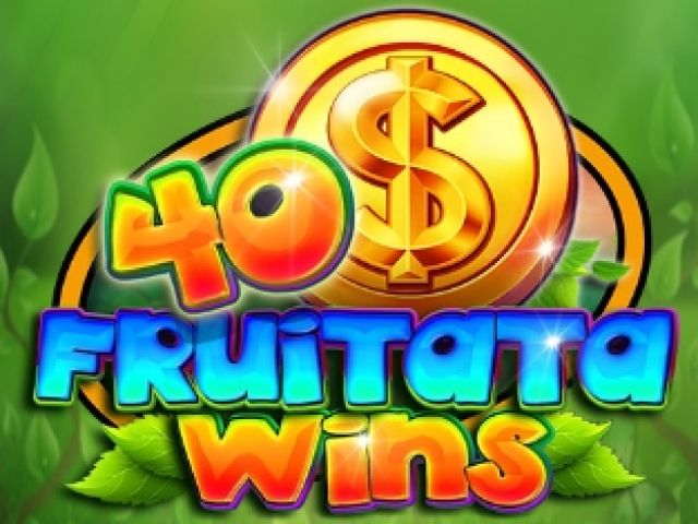 40 Fruitata Wins