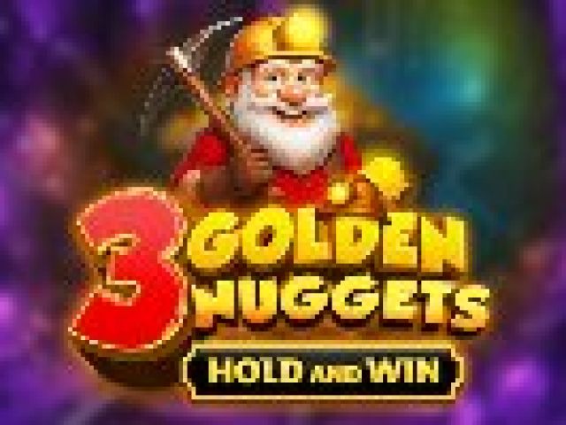 3 Golden Nuggets™ - Hold and Win