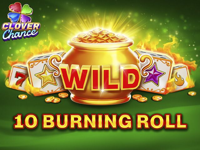 10 Burning Roll