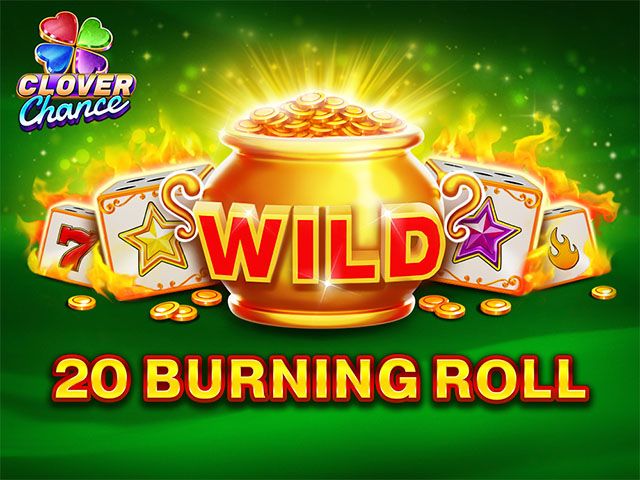 20 Burning Roll