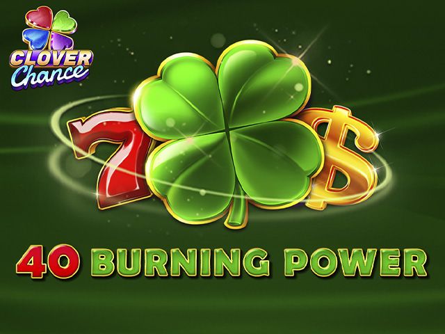 40 Burning Power