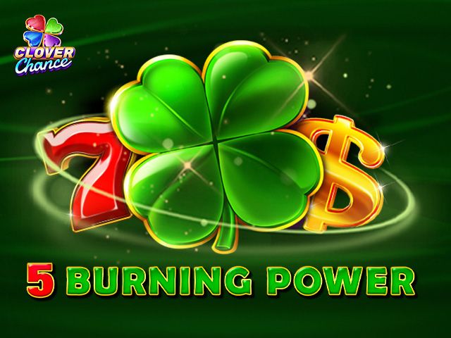 5 Burning Power