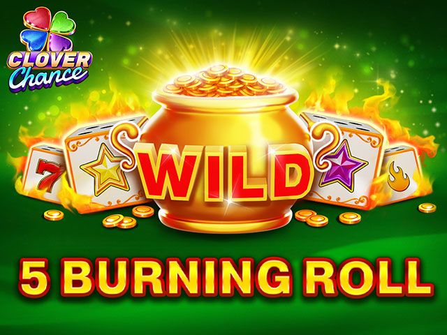 5 Burning Roll