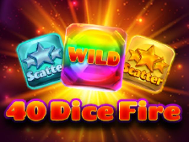 40 Dice Fire