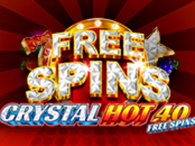 Crystal Hot 40 Free Spins