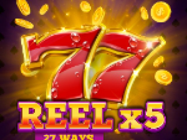 Reel X5: 27 Ways