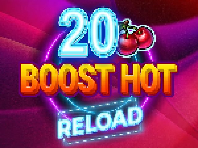 20 Boost Hot RELOAD