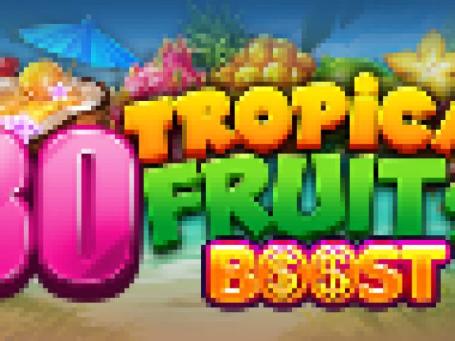 30 Tropical Fruits Boost