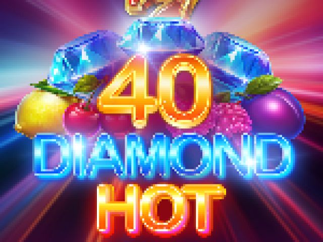 40 Diamond Hot