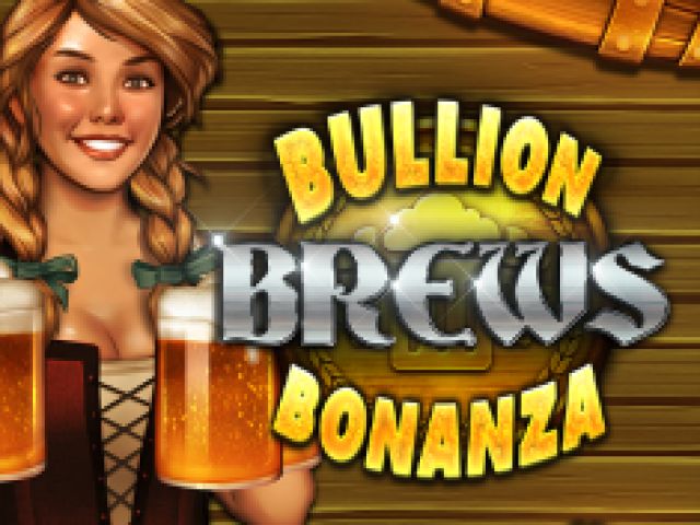 Bullion Brews Bonanza