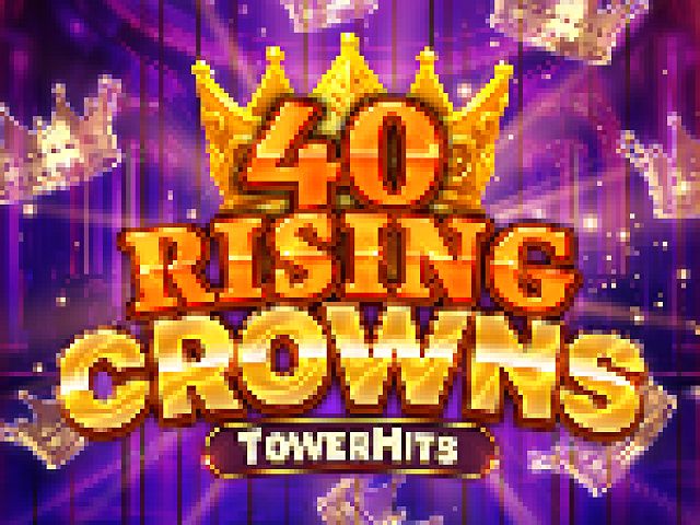 40 Rising Crowns TowerHits