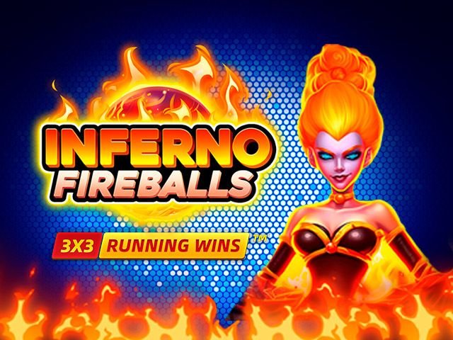 Inferno Fireballs: RUNNING WINS