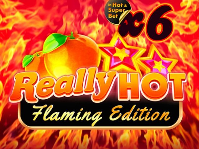 Really Hot Flaming Edition