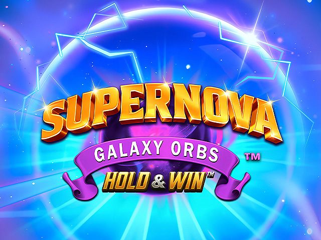 Supernova Galaxy Orbs Hold & Win