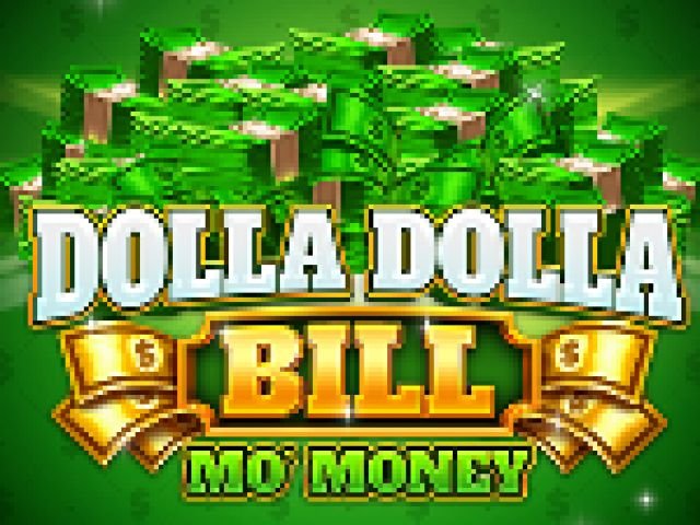 Dolla Dolla Bill Mo Money