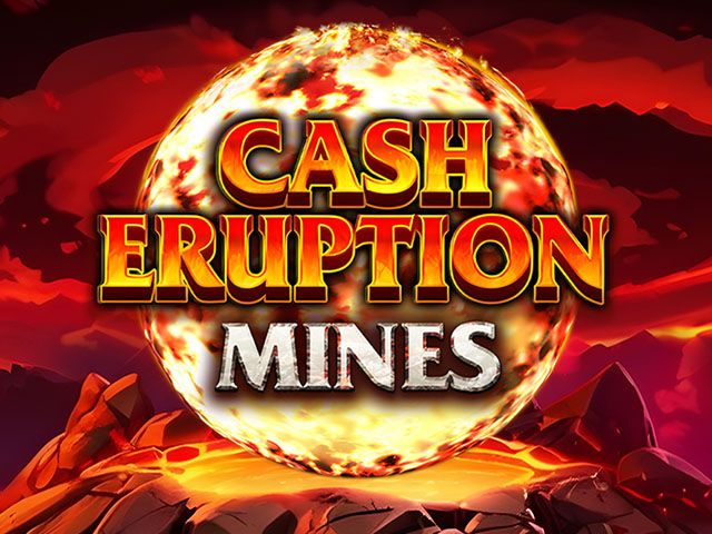 Cash Eruption Mines