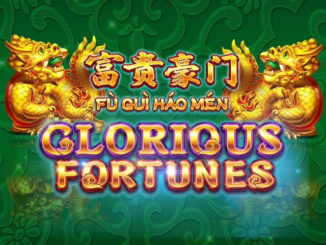 Fu Gui Hao Men Glorious Fortunes