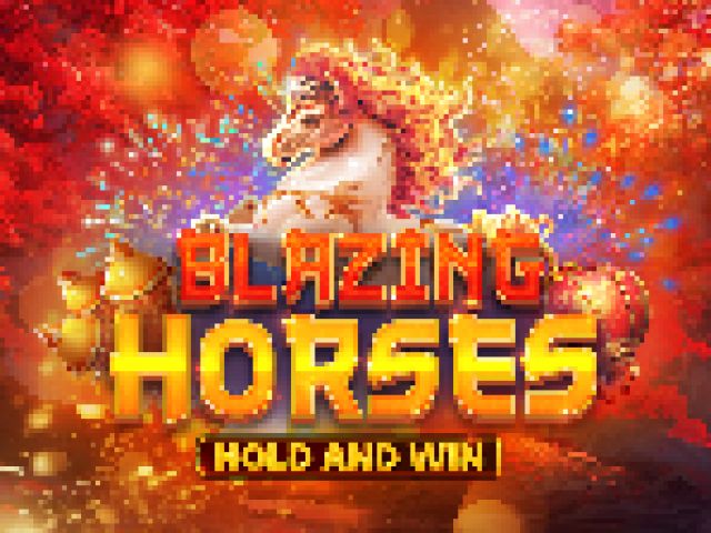 Blazing Horses Hold and Win