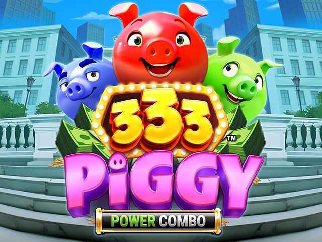 333 Piggy POWER COMBO™