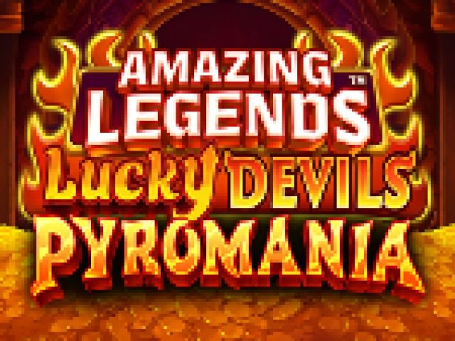 Amazing Legends™ Lucky Devils Pyromania