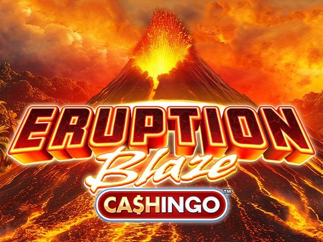 Eruption Blaze CASHINGO™