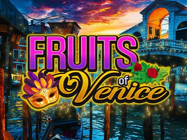 Fruits of Venice