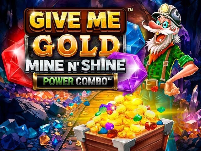 Give Me Gold: Mine n' Shine POWER COMBO™