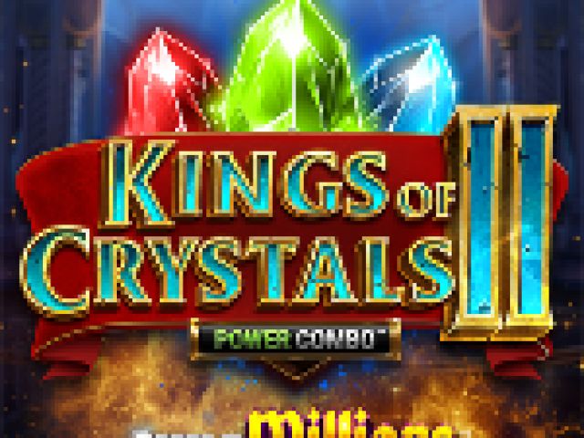Kings of Crystals II: King Millions™