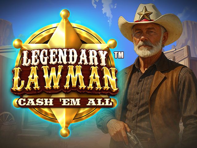 Legendary Lawman Cash 'Em All™