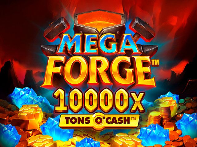 Mega Forge™ Tons O'Cash™