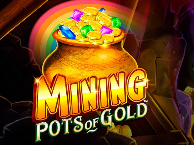 Mining Pots of Gold™