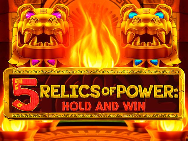 5 Relics of Power: Hold & Win