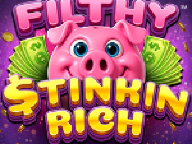 Filthy Stinkin Rich