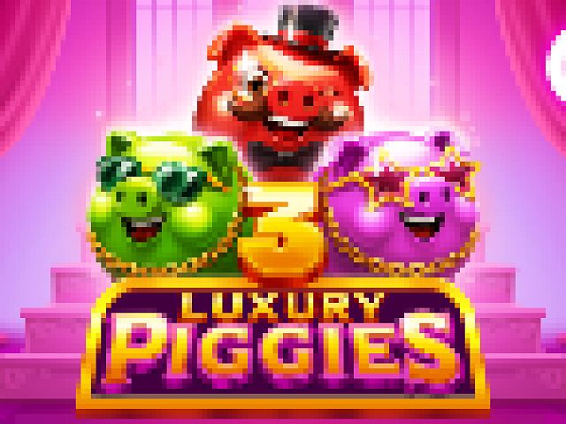 3 Luxury Piggies