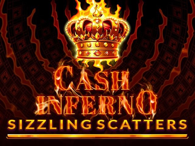 Cash Inferno Sizzling Scatters