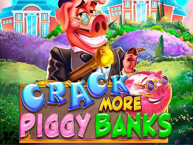 Crack More Piggy Banks